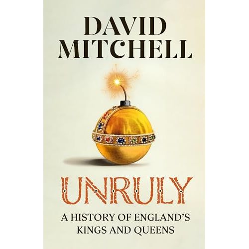 Unruly: The Number One Bestseller ‘Horrible Histories for grownups' The Times