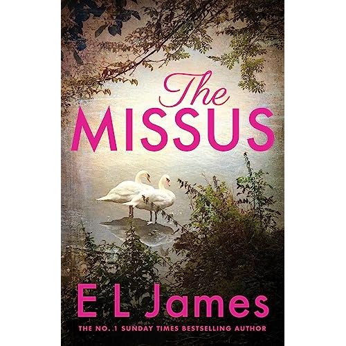 The Missus: a passionate and thrilling love story by the global bestselling author of the Fifty Shades trilogy