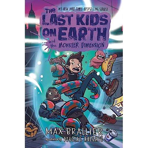 The Last Kids on Earth and the Monster Dimension by Max Brallier illustrated by