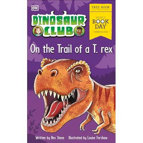 Dinosaur Club: On the Trail of a T. rex.: World Book Day 2024