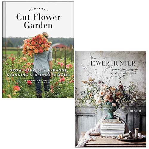 Floret Farm's Cut Flower Garden By Erin Benzakein and The Flower Hunter By Lucy Hunter 2 Books Collection Set