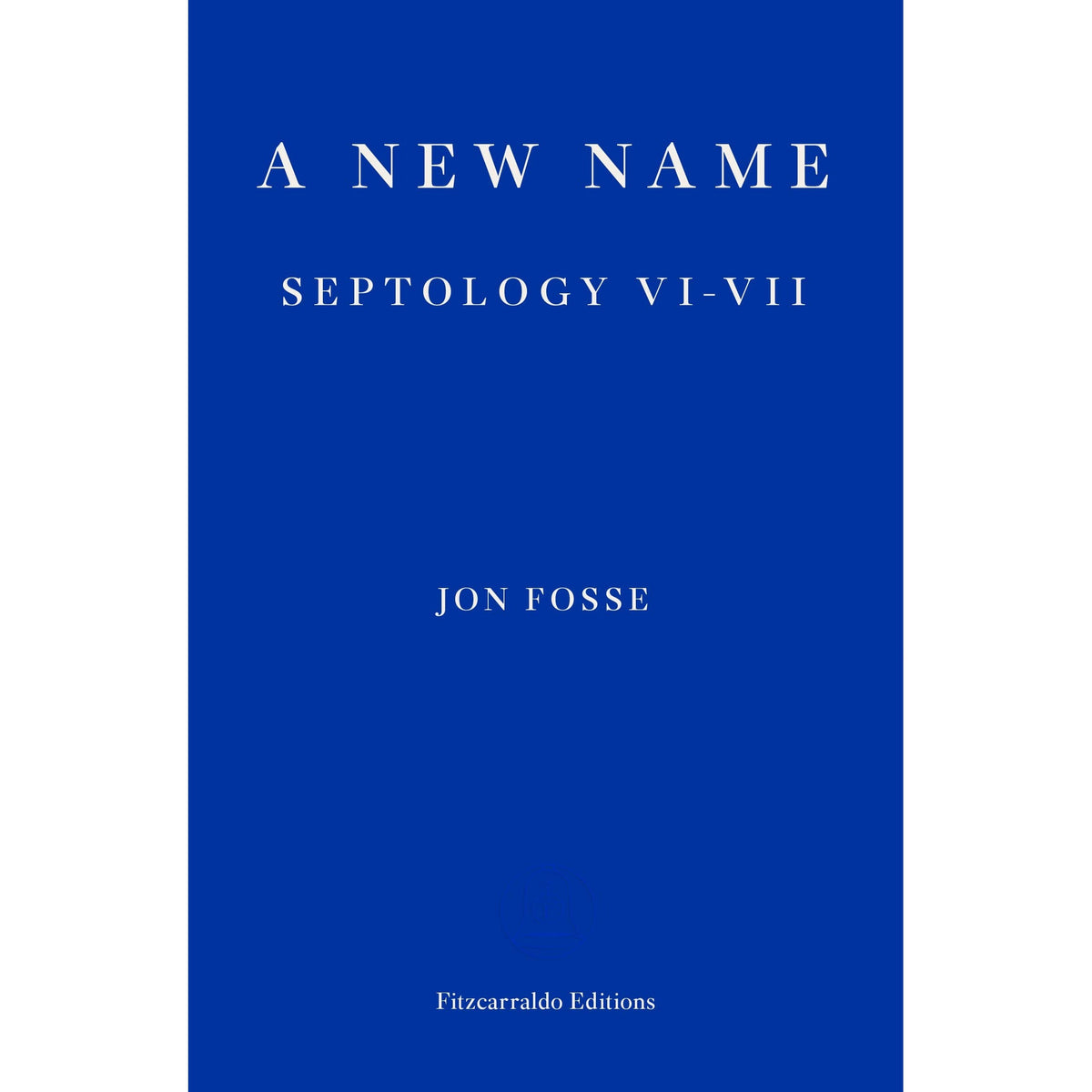 A New Name: Septology VI-VII by Jon Fosse