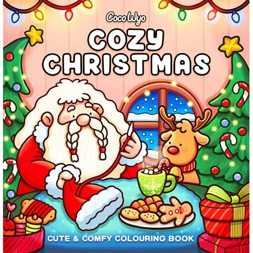 Cozy Christmas: The Cute and Relaxing Festive Colouring Book for Kids and Adults (Coco Wyo)