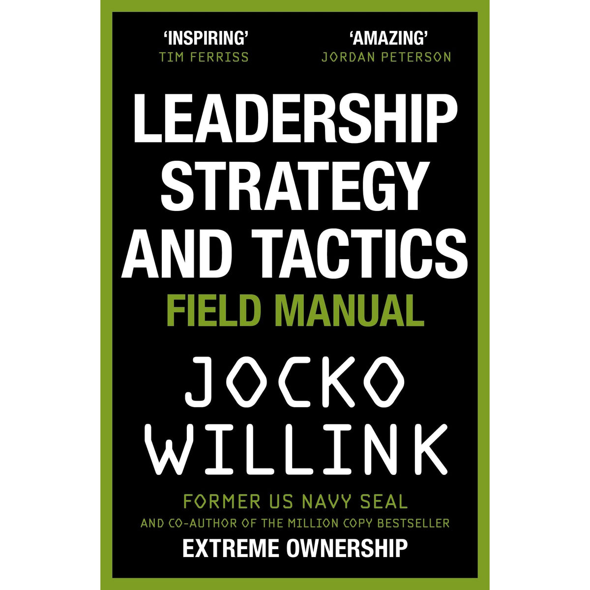 Leadership Strategy and Tactics: Learn to Lead Like a Navy SEAL