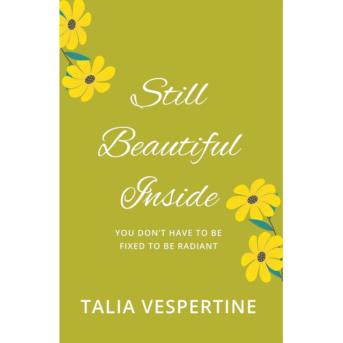 Still Beautiful Inside by Talia Vespertine & Still Life by Sarah Winman 2 Books Collection Set