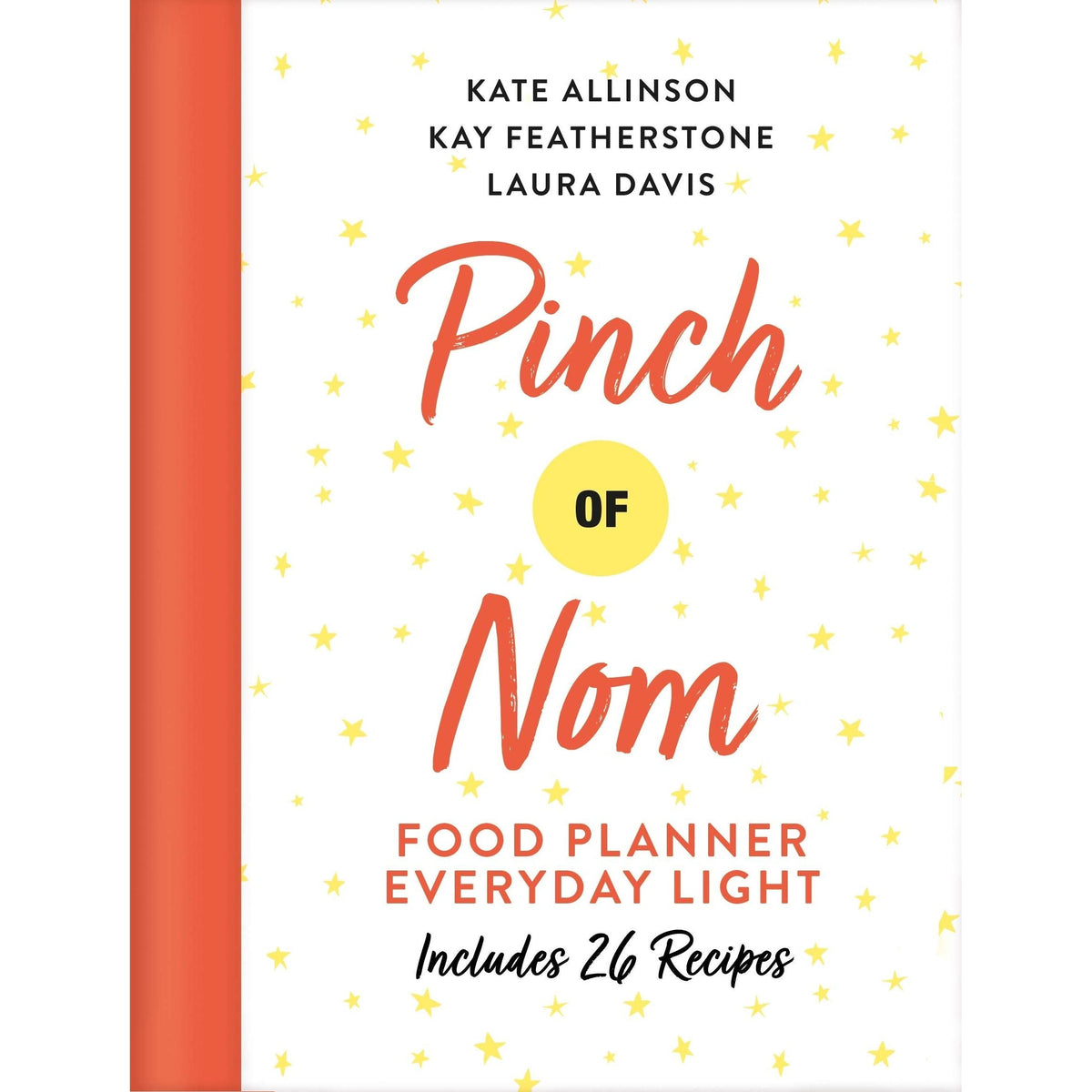 Pinch of Nom, Food Planner by Laura Davis, Kate Allinson, Kay Featherstone