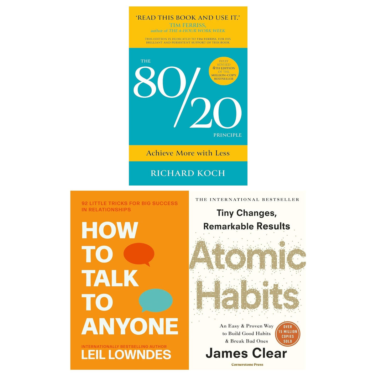 The 80/20 Principle, Atomic Habits, How to Talk to Anyone Collection 3 Books Set by Richard Koch, James Clear, Leil Lowndes