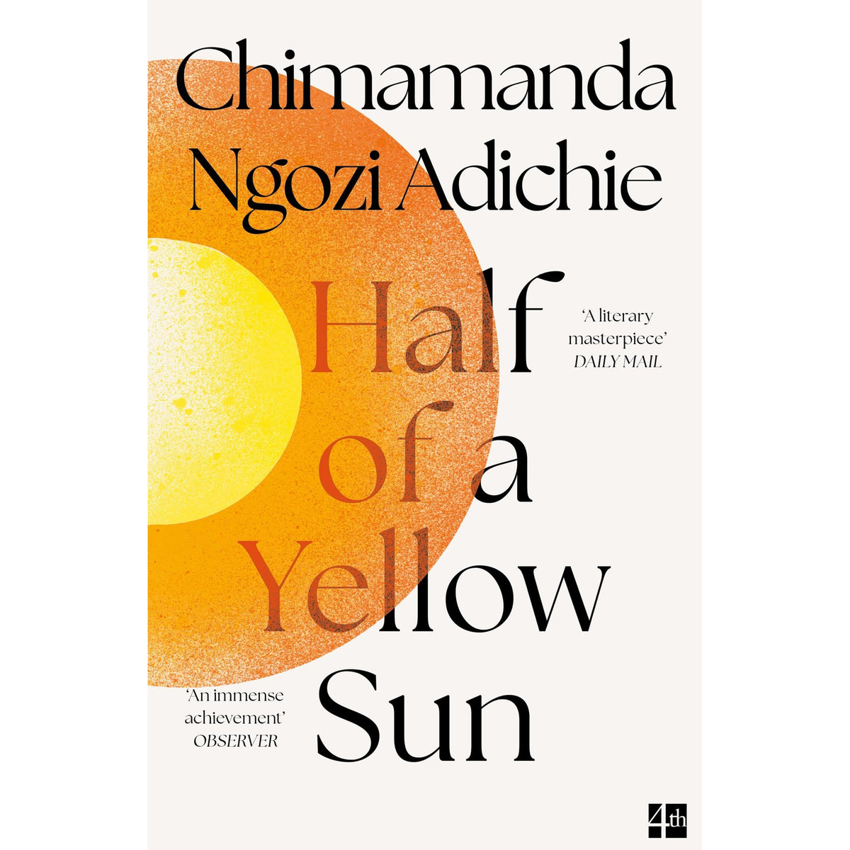 Half of a Yellow Sun: The beautiful and literary, Women's Prize-winning novel from global bestselling author Chimamanda Ngozi Adichie