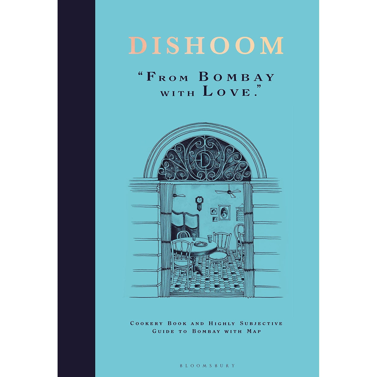 Dishoom Cookbook | The First Ever Cookbook from the Much-Loved Indian Restaurant – Authentic Bombay Café Recipes
