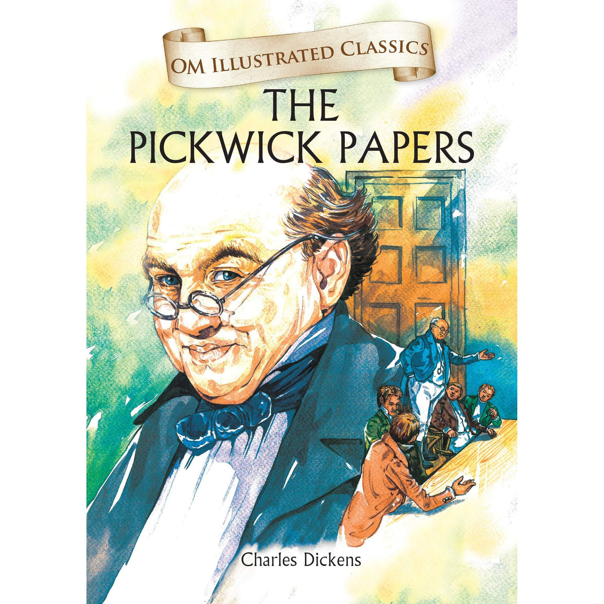 The Pickwick Papers-Om Illustrated Classics