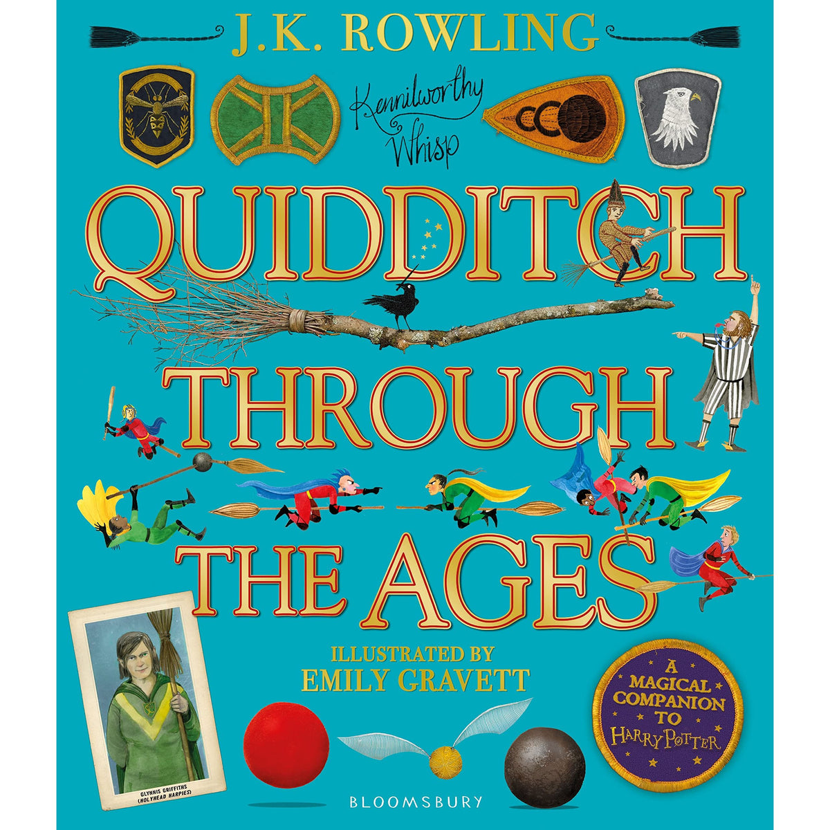 Quidditch Through the Ages - Illustrated Edition: A magical companion to the Harry Potter stories