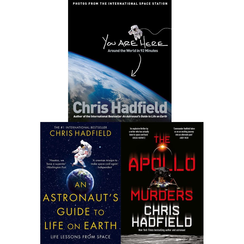Chris Hadfield Collection 3 Books Set (An Astronaut's Guide to Life on Earth, The Apollo Murders, You Are Here)
