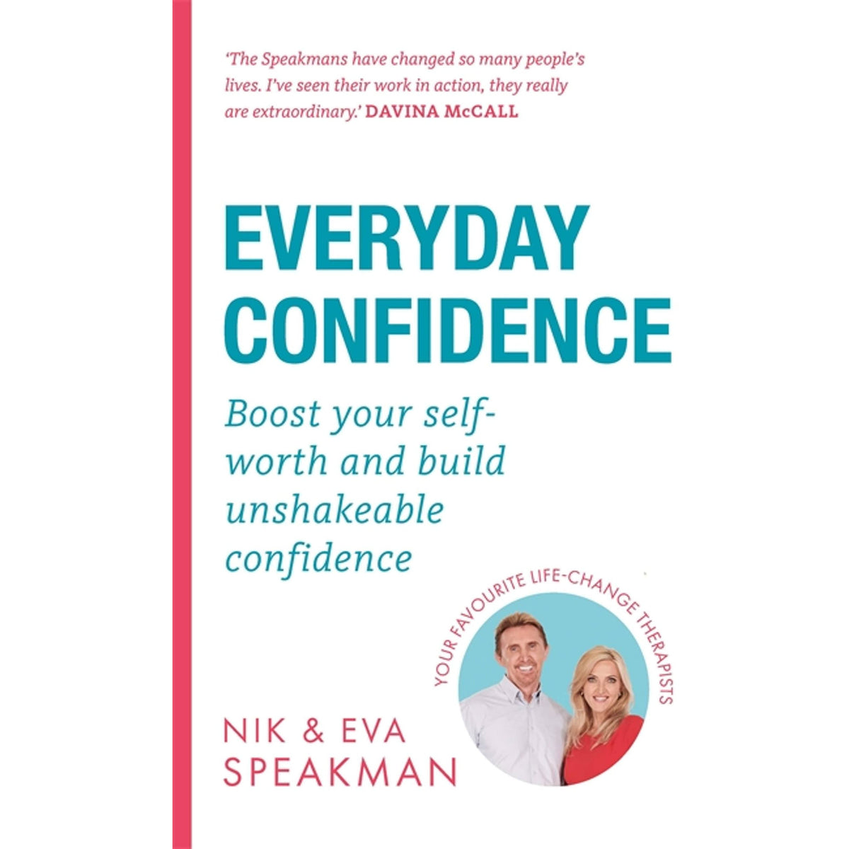 Everyday Confidence: Boost your self-worth and build unshakeable confidence by Nik Speakman & Eva Speakman