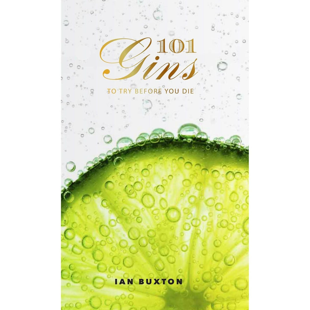 WINE: Everything You Need to Know, Gin: The Manual, 101 Gins: To Try Before You Die 3 Books Collection Set