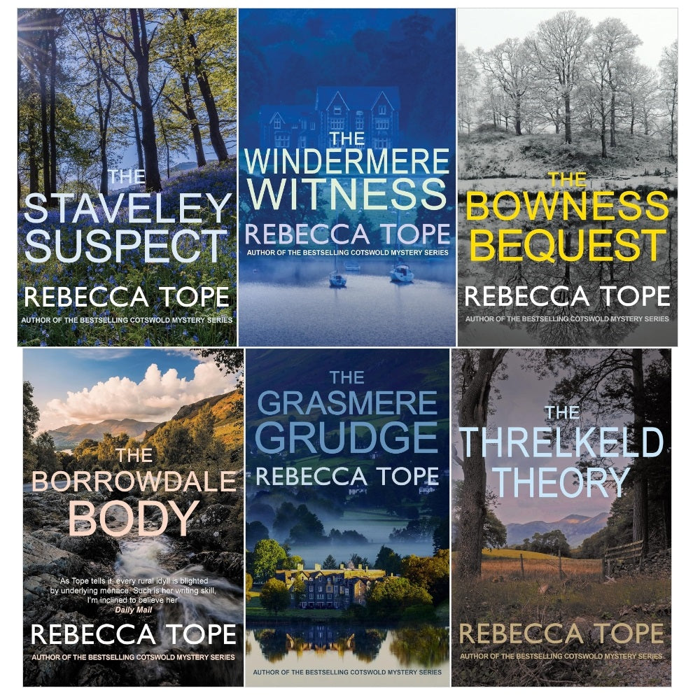 Lake District Mysteries 6 Books Set by Rebecca Tope (Staveley Suspect, Bowness Bequest, Threlkeld Theory, Grasmere Grudge, Borrowdale Body, Windermere Witness)