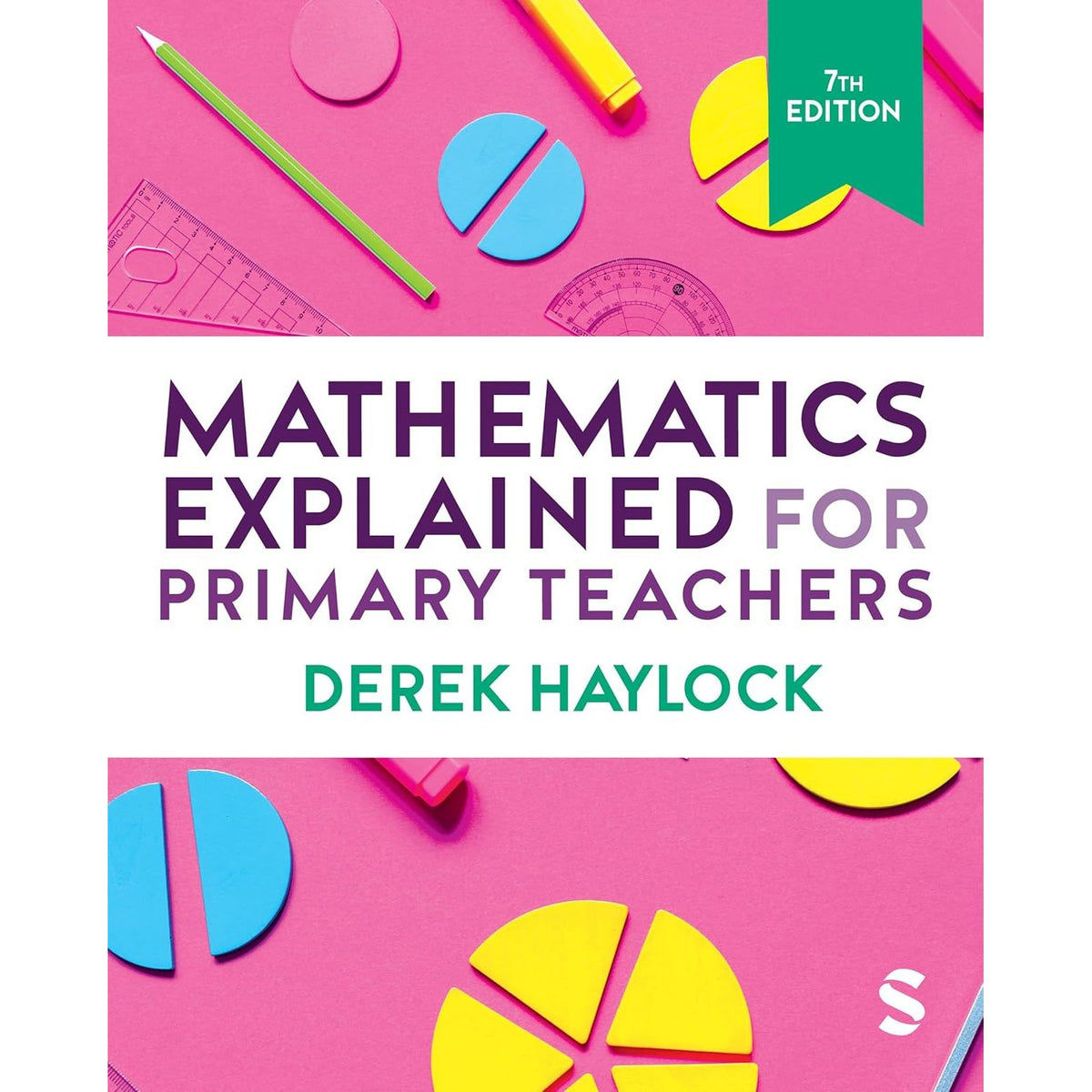 Mathematics Explained for Primary Teachers by Derek Haylock