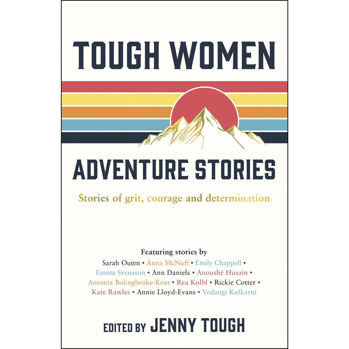 Tough Women Adventure Stories: Stories of Grit, Courage and Determination by Jenny Tough