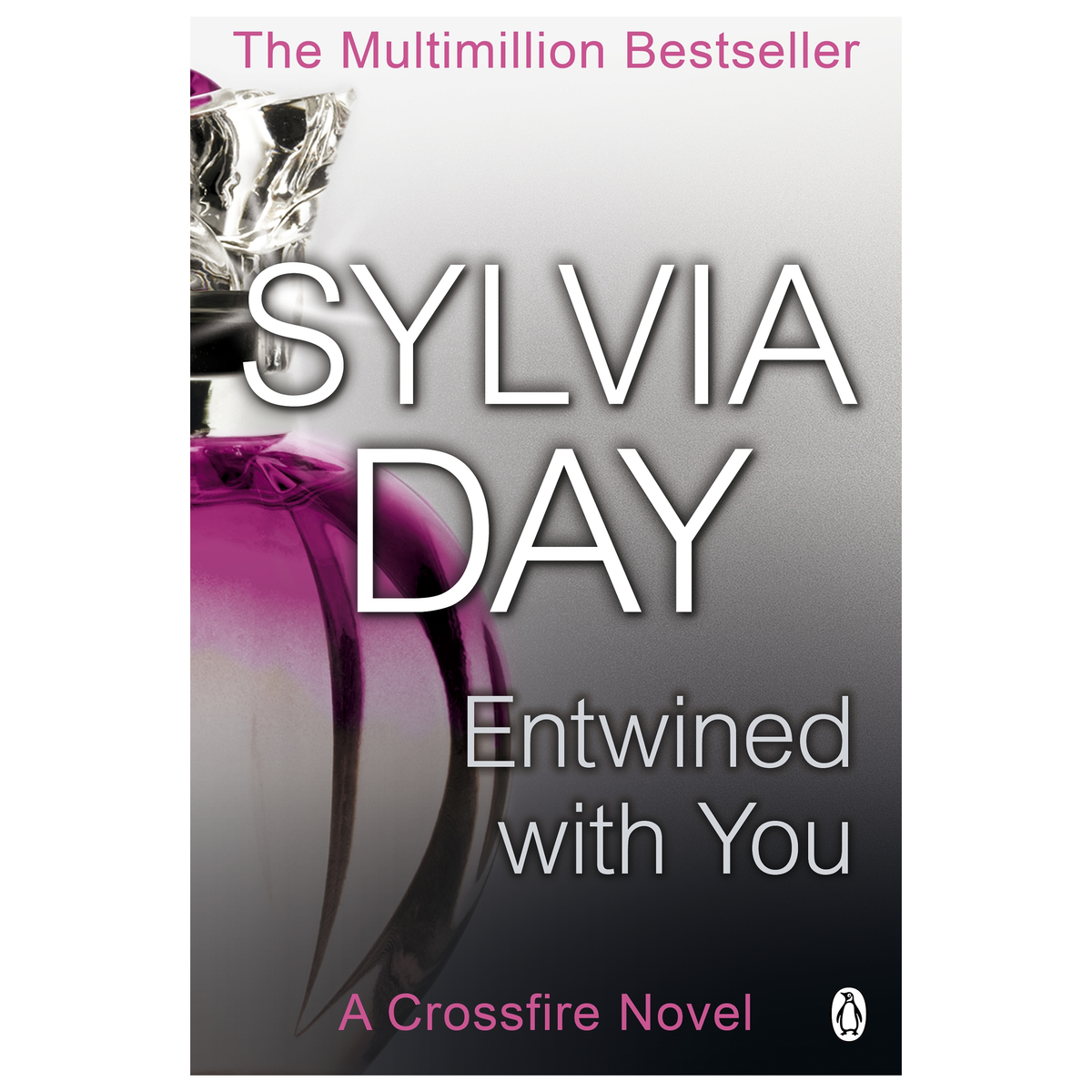 Entwined With You (Crossfire, Book 3): A Crossfire Novel by Sylvia Day