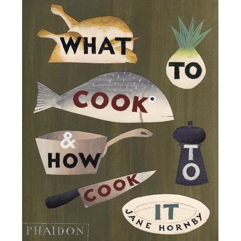 What To Cook And How To Cook It