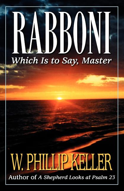 Rabboni: Which Is to Say, Master: Which is to Say, Master