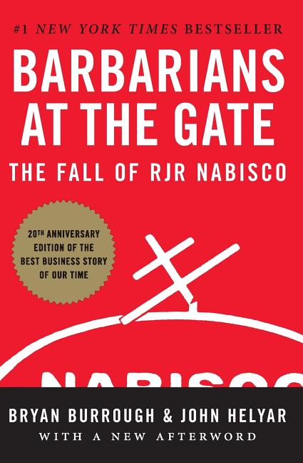 Barbarians at the Gate: The Fall of RJR Nabisco: The Fall of RJR Nabisco