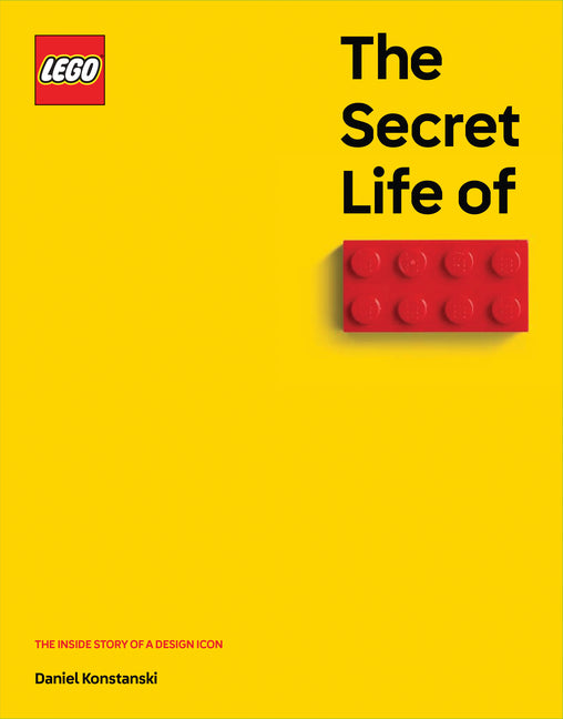 The Secret Life of Lego(r) Bricks: The Story of a Design Icon: The Story of a Design Icon