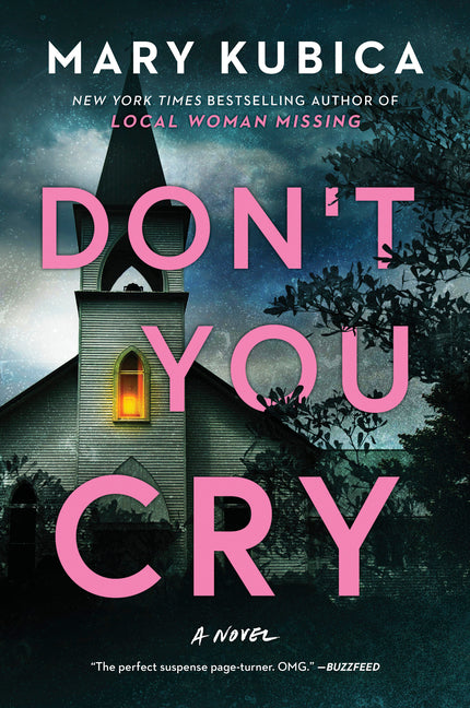 Don't You Cry: A Thrilling Suspense Novel from the Author of Local Woman Missing (First Time Trade): A Thrilling Suspense Novel from the Author of Local Woman Missing