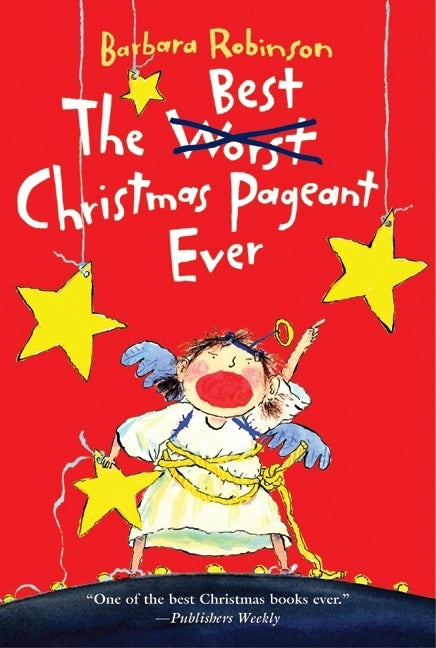 The Best Christmas Pageant Ever: A Christmas Holiday Book for Kids: A Christmas Holiday Book for Kids