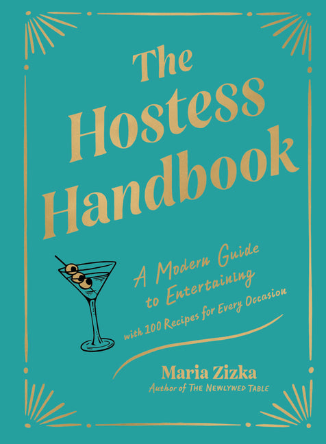 The Hostess Handbook: A Modern Guide to Entertaining: A Modern Guide to Entertaining