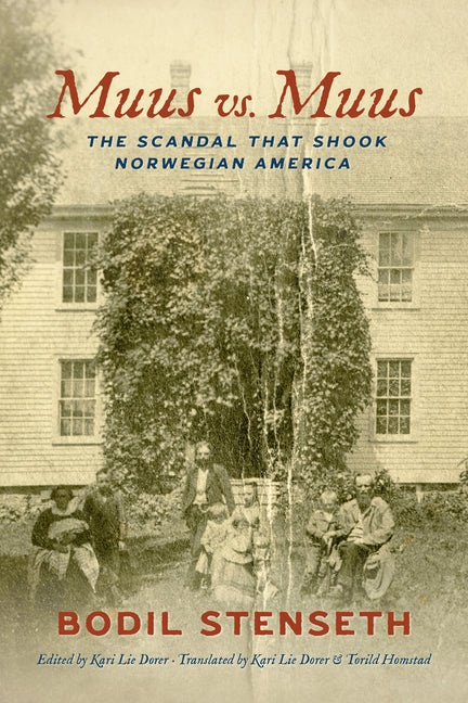 Muus vs. Muus: The Scandal That Shook Norwegian America: The Scandal That Shook Norwegian America