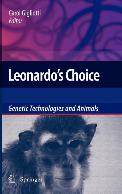 Leonardo's Choice: Genetic Technologies and Animals (2009): Genetic Technologies and Animals