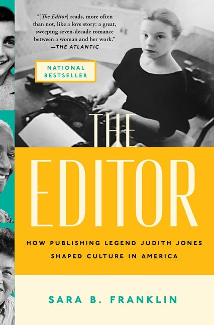 The Editor: How Publishing Legend Judith Jones Shaped Culture in America: How Publishing Legend Judith Jones Shaped Culture in America