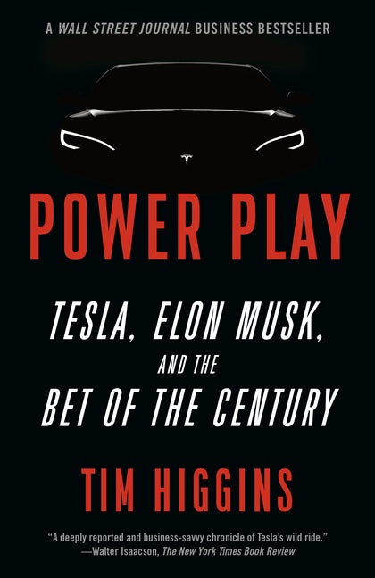 Power Play: Tesla, Elon Musk, and the Bet of the Century: Tesla, Elon Musk, and the Bet of the Century