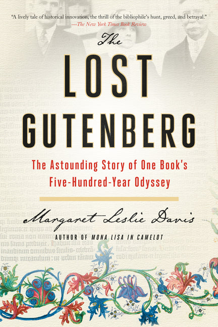 The Lost Gutenberg: The Astounding Story of One Book's Five-Hundred-Year Odyssey: The Astounding Story of One Book's Five-Hundred-Year Odyssey