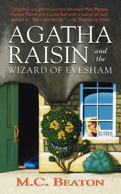 Agatha Raisin and the Wizard of Evesham: An Agatha Raisin Mystery: An Agatha Raisin Mystery