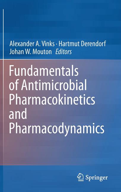 Fundamentals of Antimicrobial Pharmacokinetics and Pharmacodynamics (2014)
