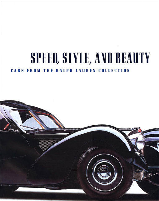 Speed, Style, and Beauty: Cars from the Ralph Lauren Collection: Cars from the Ralph Lauren Collection