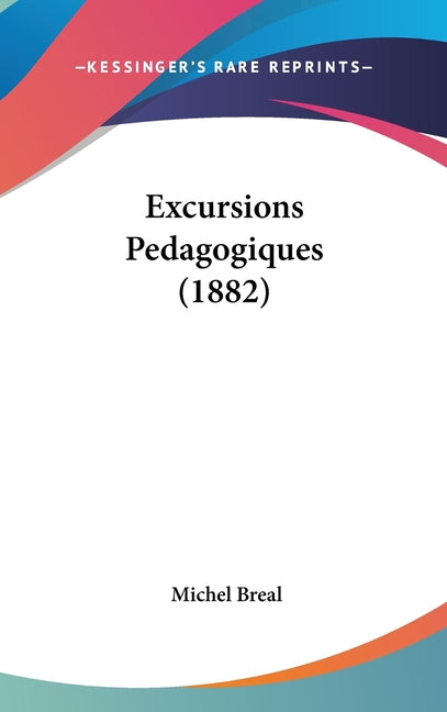 Excursions Pedagogiques (1882)