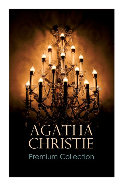 AGATHA CHRISTIE Premium Collection: The Mysterious Affair at Styles, The Secret Adversary, The Murder on the Links, The Cornish Mystery, Hercule Poiro