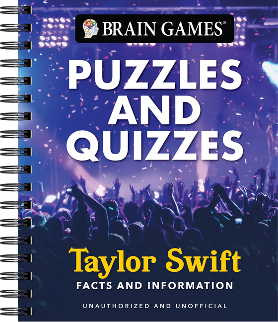 Brain Games - Puzzles and Quizzes - Taylor Swift: The Ultimate Swiftie Activity Book Picture Puzzles, Trivia, Crossword, Word Search & More Unauthoriz