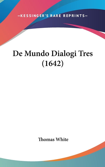 De Mundo Dialogi Tres (1642)