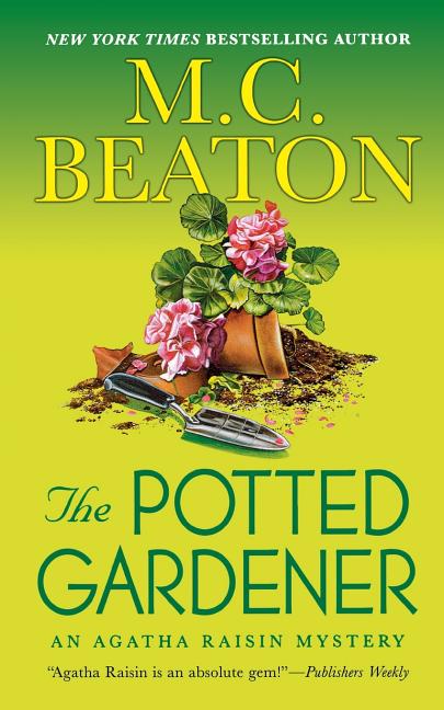 The Potted Gardener: An Agatha Raisin Mystery: An Agatha Raisin Mystery
