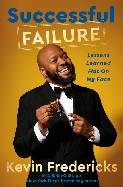 Successful Failure: Lessons Learned Flat on My Face: Lessons Learned Flat on My Face