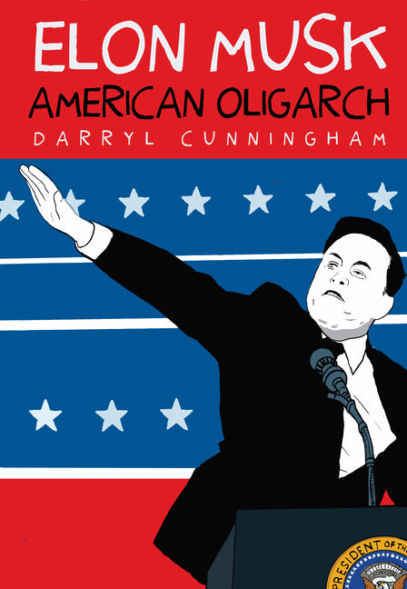 Elon Musk: American Oligarch: American Oligarch