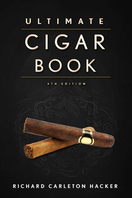 The Ultimate Cigar Book: 4th Edition: 4th Edition