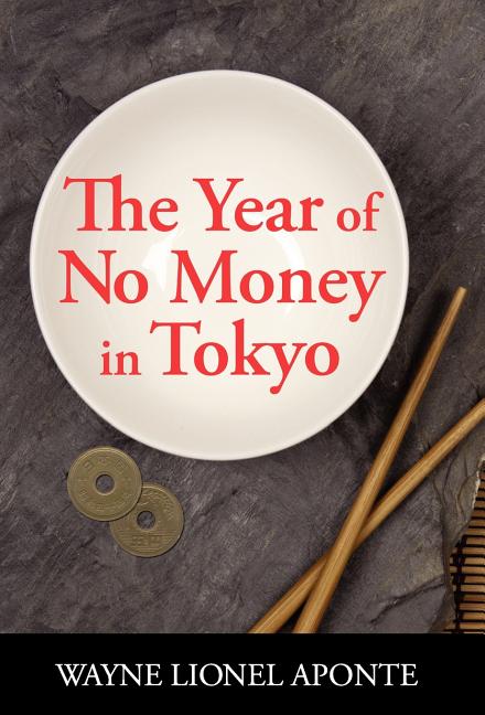 The Year Of No Money In Tokyo