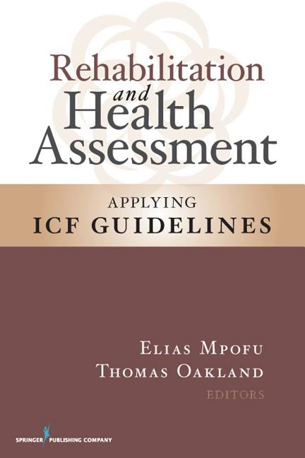 Rehabilitation and Health Assessment: Applying ICF Guidelines