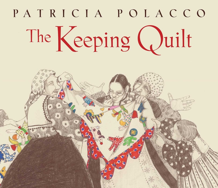 The Keeping Quilt: The Original Classic Edition (Reissue)
