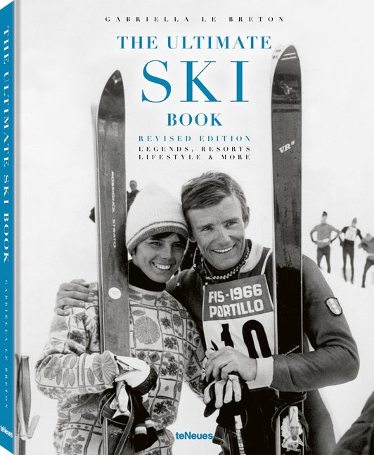The Ultimate Ski Book: Legends, Resorts, Lifestyle & More (Revised): Legends, Resorts, Lifestyle & More