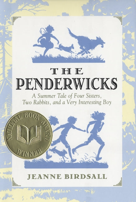 The Penderwicks: A Summer Tale of Four Sisters, Two Rabbits, and a Very Interesting Boy: A Summer Tale of Four Sisters, Two Rabbits, and a Very Interesting Boy